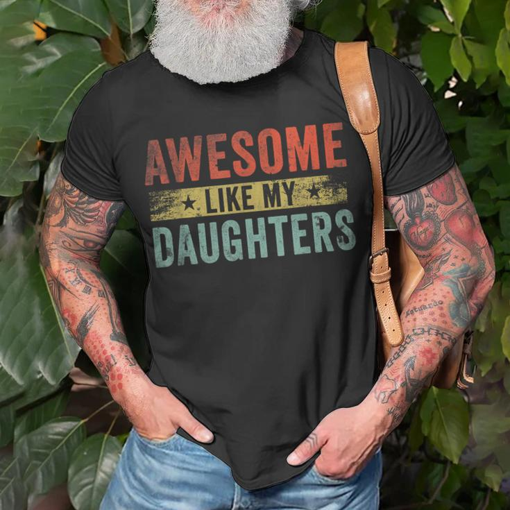 Awesome Like My Daughters Family Lovers Funny Fathers Day Unisex T-Shirt Gifts for Old Men