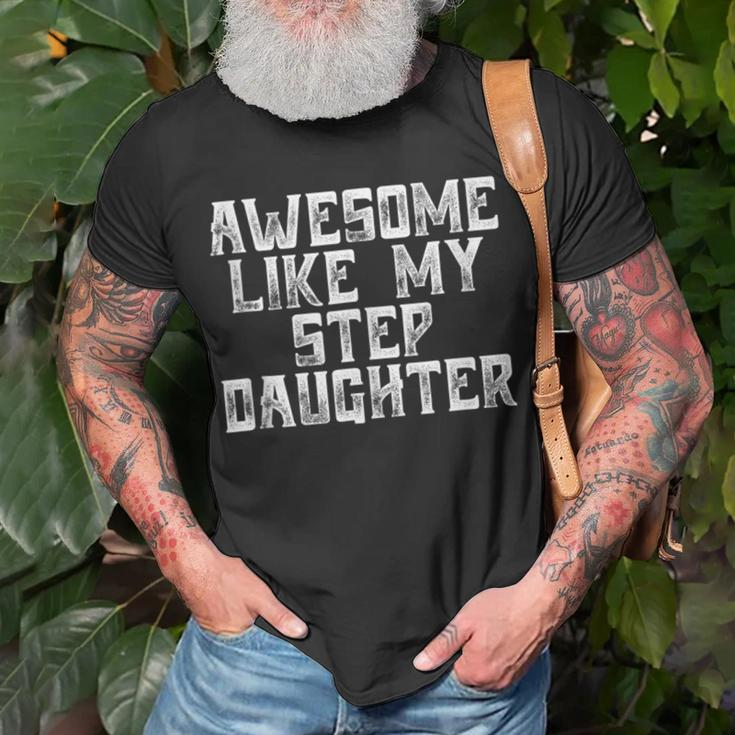 Awesome Like My Step Daughter Dad Joke Funny Father´S Day Gift For Women Unisex T-Shirt Gifts for Old Men