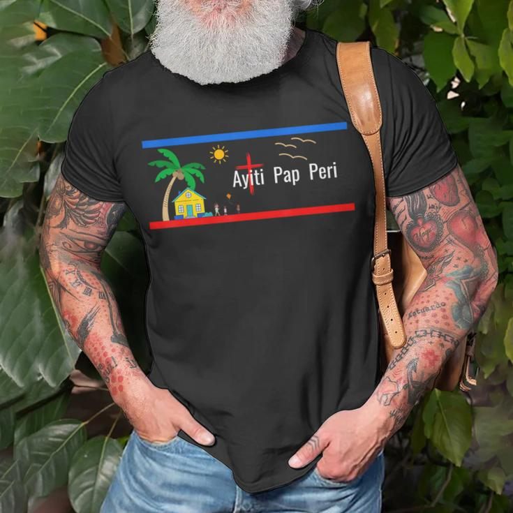 Ayiti Pap Peri Haiti Will Not Perish Unisex T-Shirt Gifts for Old Men