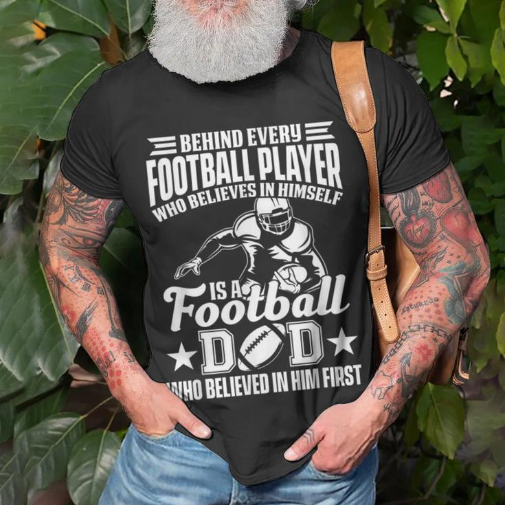 Behind Every Football Player Is A Football Dad Game Day Top Gift For Mens Unisex T-Shirt Gifts for Old Men