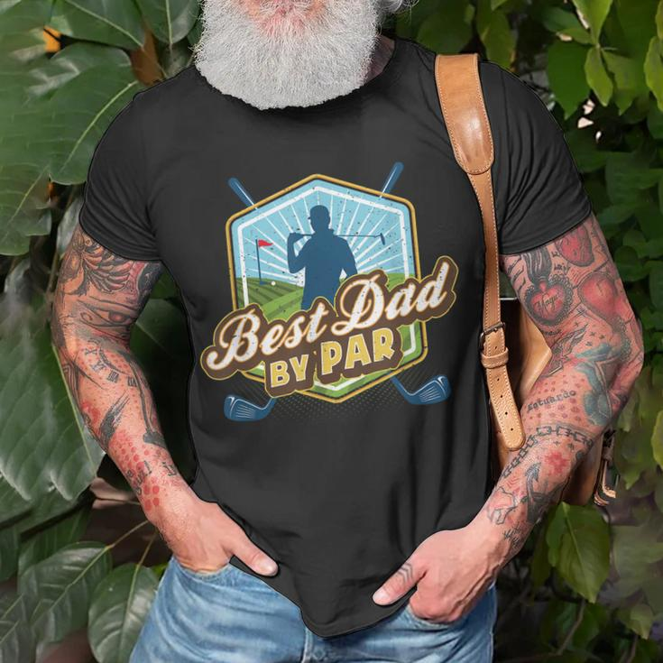 Best Dad By Par Fathers Day For Dad Golf Unisex T-Shirt Gifts for Old Men
