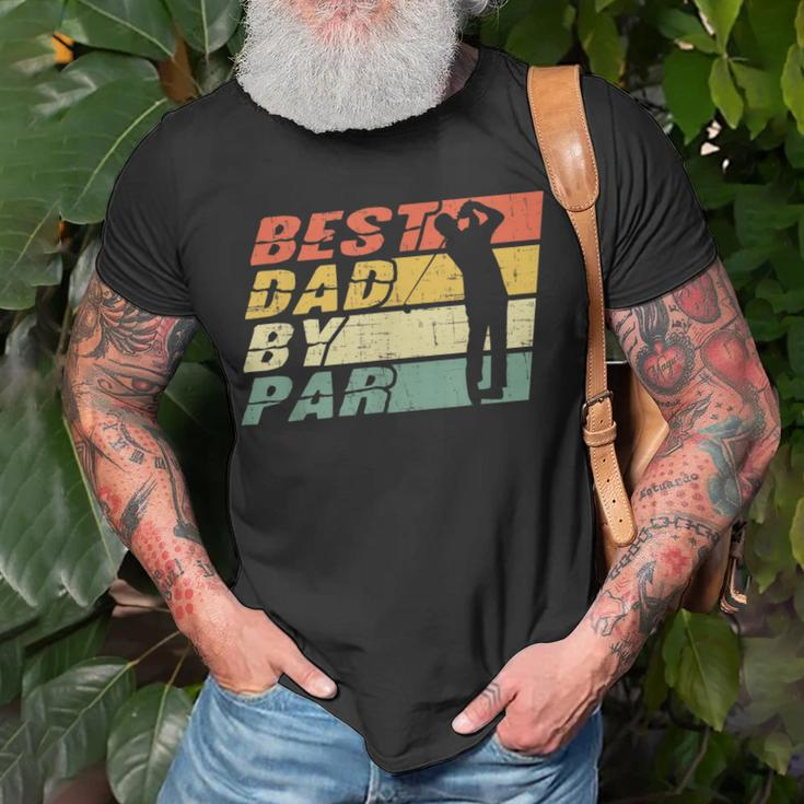 Best Dad By Par Golf Lover Funny Fathers Day Unisex T-Shirt Gifts for Old Men