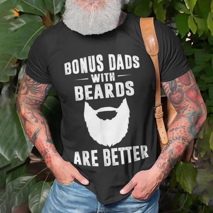 Bonus Dads With Beards Are Better Gift Funny Bonus Dad Gift For Mens Unisex T-Shirt Gifts for Old Men
