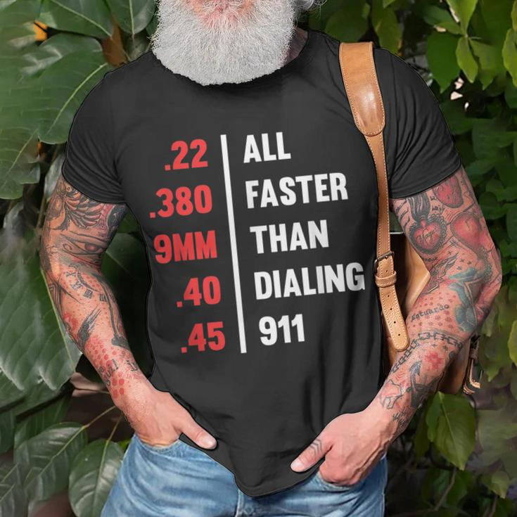 Bullets All Faster Than Dialing 911 22 380 9Mm 45 Unisex T-Shirt Gifts for Old Men