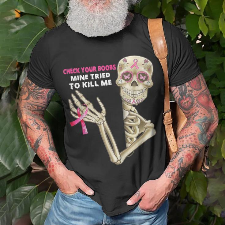 Check Your Boobs Mine Tried To Kill Me Sugar Skull Skeleton T-Shirt Gifts for Old Men