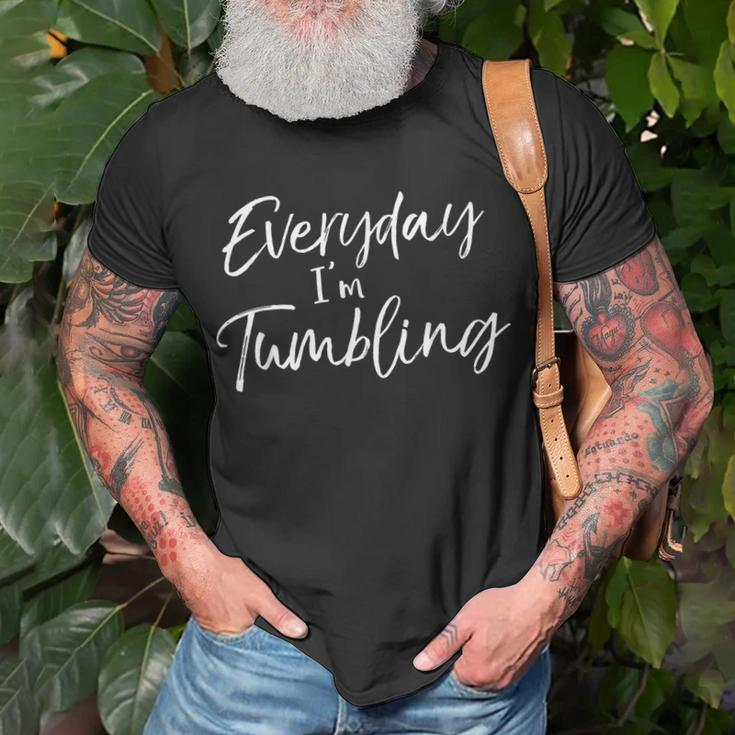Cheerleading Quote For Cheerleaders Everyday I'm Tumbling T-Shirt Gifts for Old Men