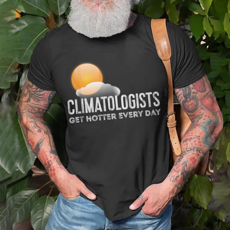 Climatologists Get Hotter Every Day Weather T-Shirt Gifts for Old Men