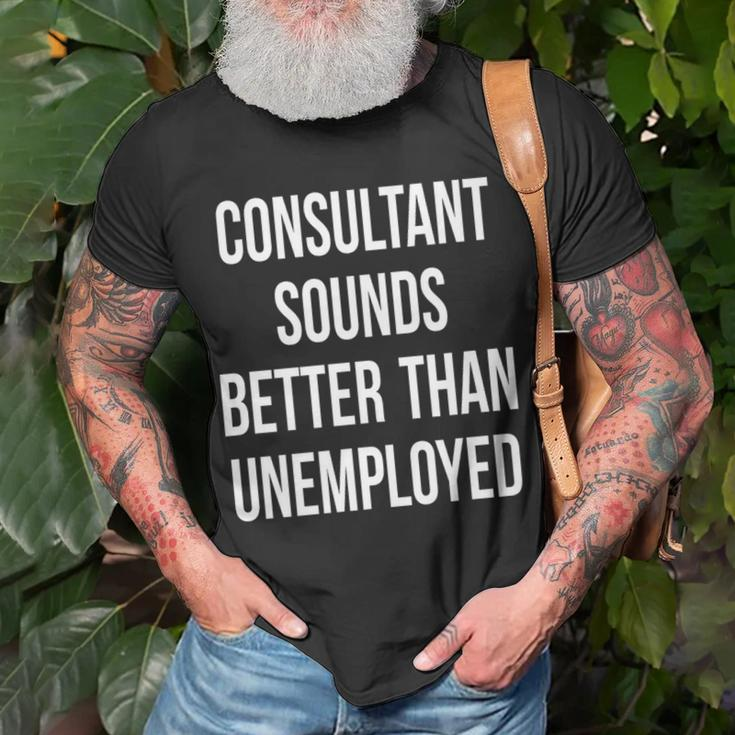 Consultant Unemployed Job Seeker Welfare Cute T-Shirt Gifts for Old Men