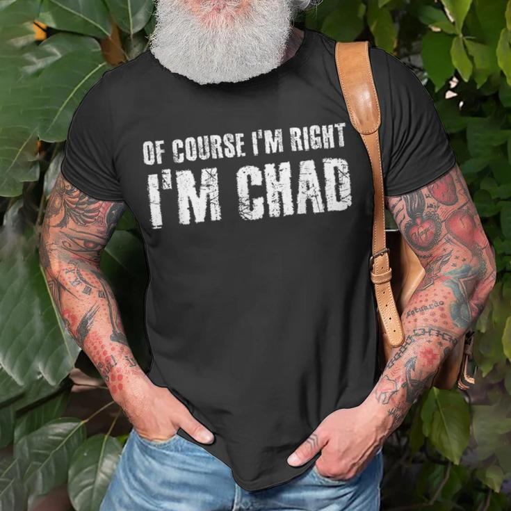 Of Course I'm Right I'm Chad Idea T-Shirt Gifts for Old Men
