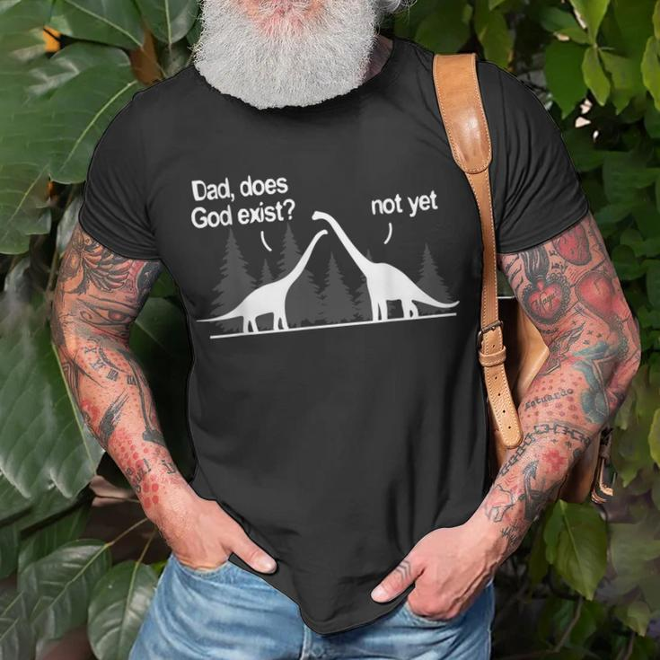 Dad Does God Exist Not Yet Atheism Atheist Dino T-Shirt Gifts for Old Men