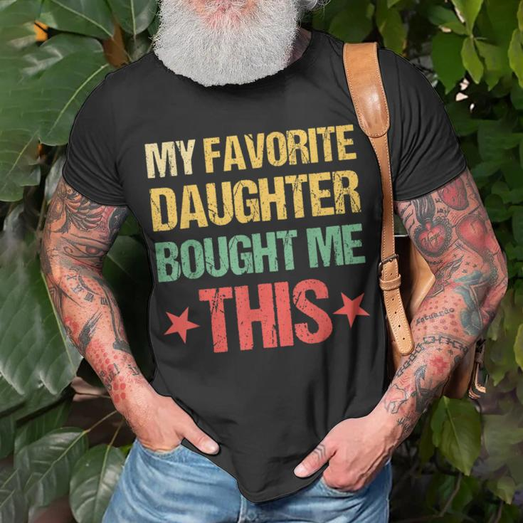 Dad Fathers Day My Favorite Daughter Bought Me This Unisex T-Shirt Gifts for Old Men
