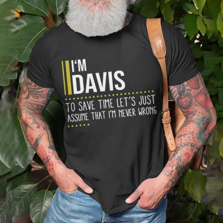 Davis Name Gift Im Davis Im Never Wrong Unisex T-Shirt Gifts for Old Men