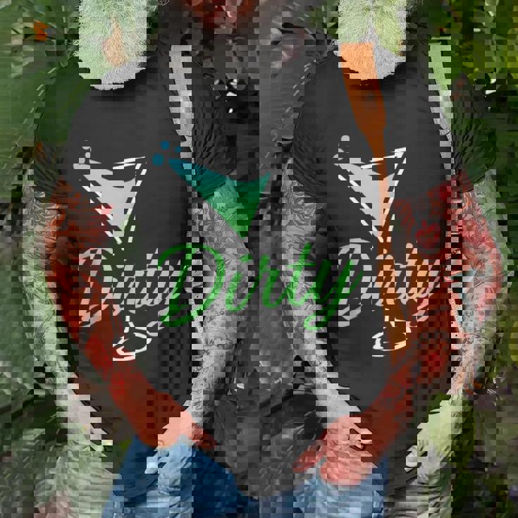 Dirty Funny Dirty Martini Glass Drink Fun Happy Hour Unisex T-Shirt Gifts for Old Men