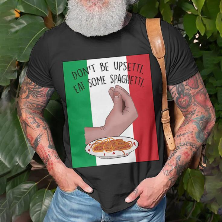 Dont Be Upsetti Eat Some Spaghetti Funny Italian Hand Meme Unisex T-Shirt Gifts for Old Men