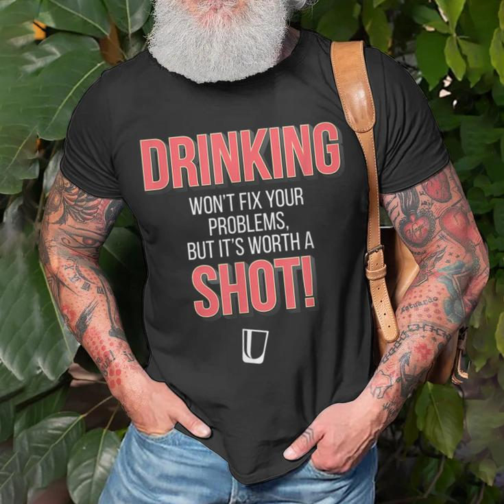 Drinking Wont Fix Your Problems But Its Worth A Shot Unisex T-Shirt Gifts for Old Men