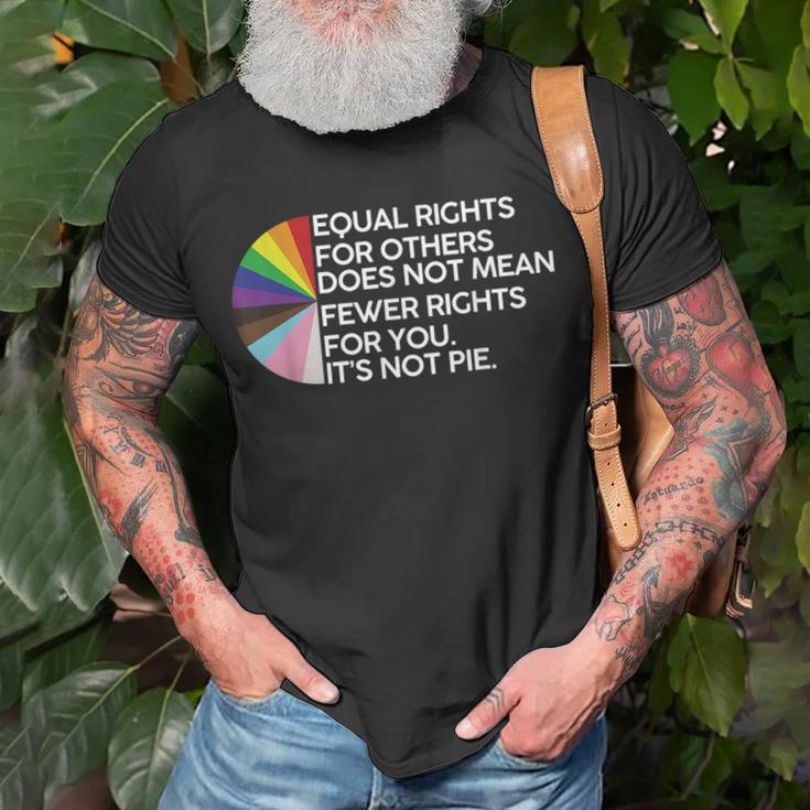 Equal Rights For Others Its Not Pie Lgbt Ally Pride Month Unisex T-Shirt Gifts for Old Men