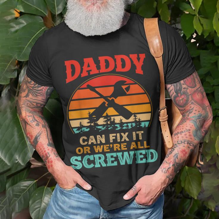 Fathers Day Daddy Can Fix It Or Were All Screw Gift For Mens Unisex T-Shirt Gifts for Old Men