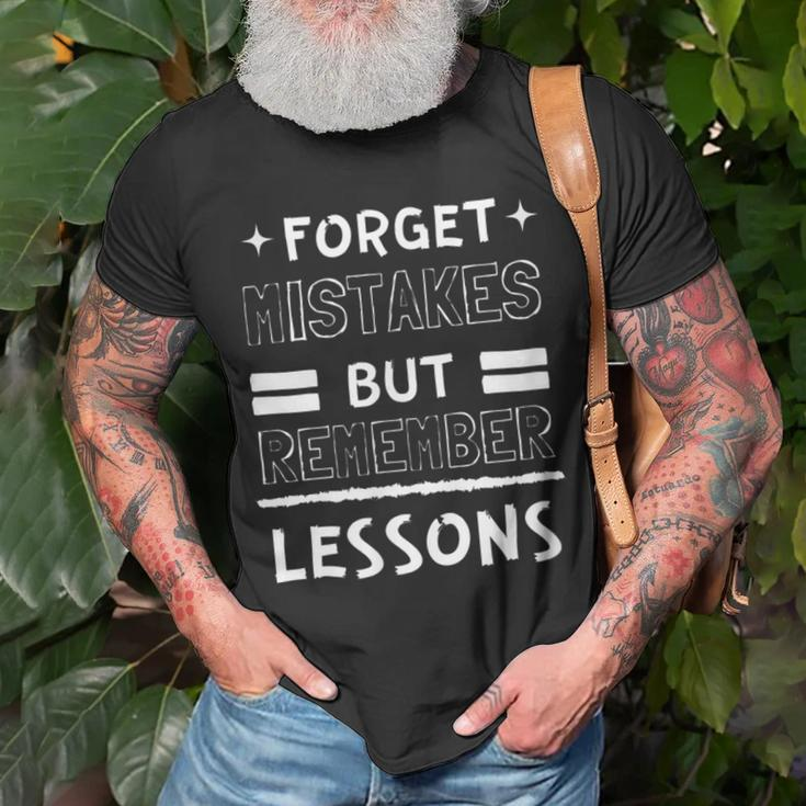 Forget Mistakes But Remember Lessons Motivational Motivational Funny Gifts Unisex T-Shirt Gifts for Old Men