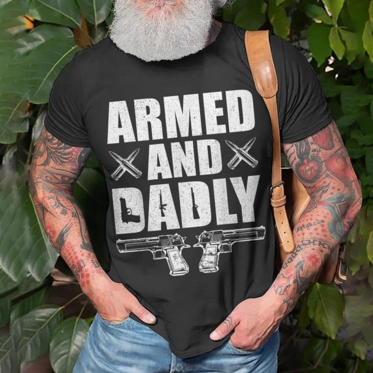 Funny Armed And Dadly Deadly Father Gift For Fathers Day Unisex T-Shirt Gifts for Old Men
