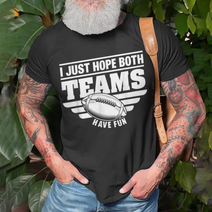 I Just Hope Both Teams Have Fun American Football T-Shirt Gifts for Old Men