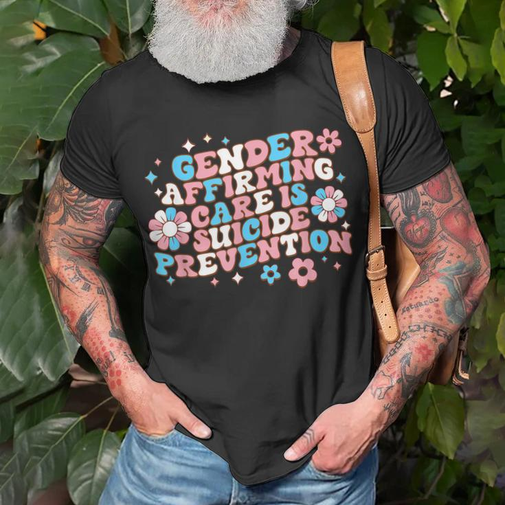 Gender Affirming Care Is Suicide Prevention Trans Rights Unisex T-Shirt Gifts for Old Men
