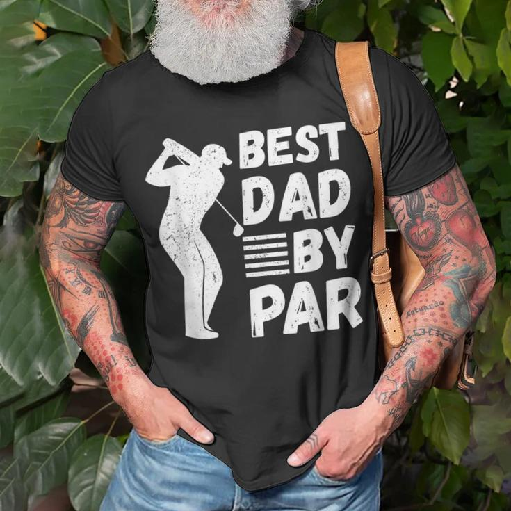 Golf Best Dad By Par Golfing Outfit Golfer Apparel Father Unisex T-Shirt Gifts for Old Men