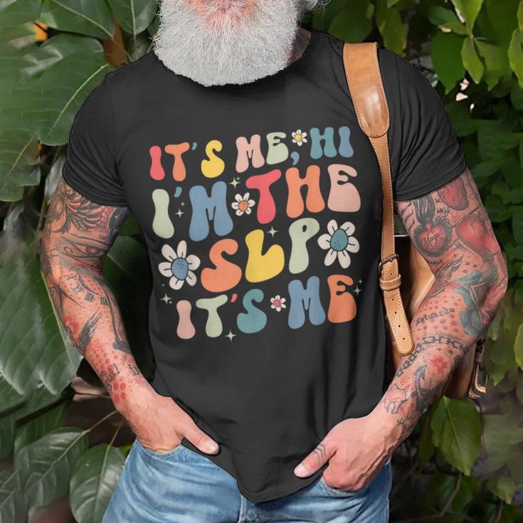 Groovy Its Me Hi Im The Slp Its Me Funny Speech Therapy Unisex T-Shirt Gifts for Old Men