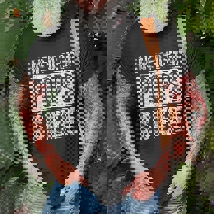 Have No Fear Pops Is Here Unisex T-Shirt Gifts for Old Men