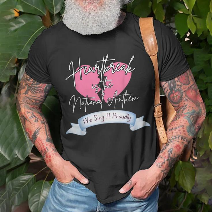 Heartbreak Is The National Anthem Sing It Proudly T-Shirt Gifts for Old Men