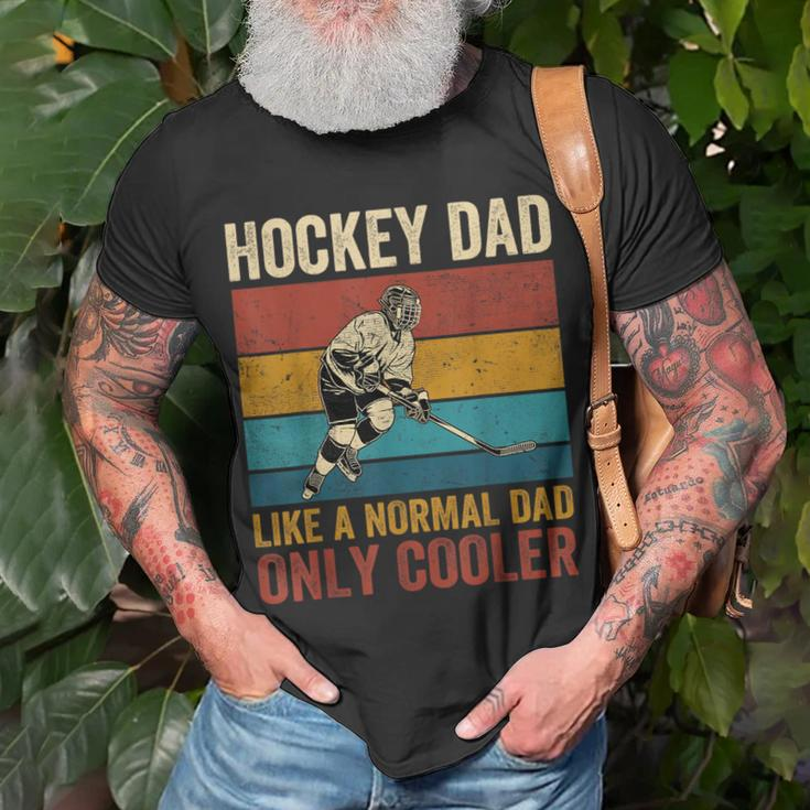 Hockey Dad Like A Normal Dad Only Cooler Fathers Day Unisex T-Shirt Gifts for Old Men