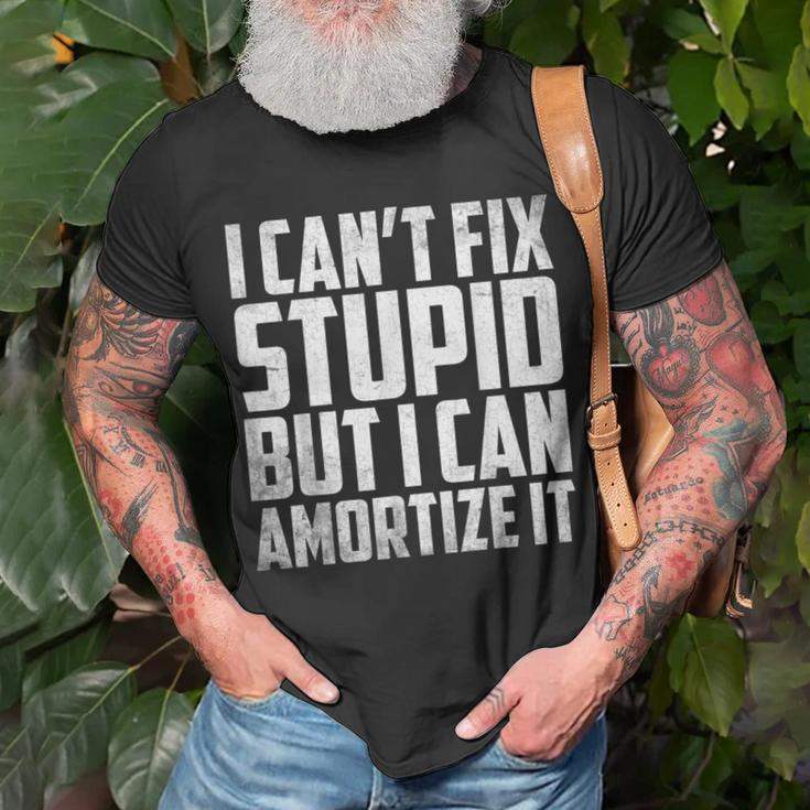 I Cant Fix Stupid But I Can Amortize It Accounting Unisex T-Shirt Gifts for Old Men