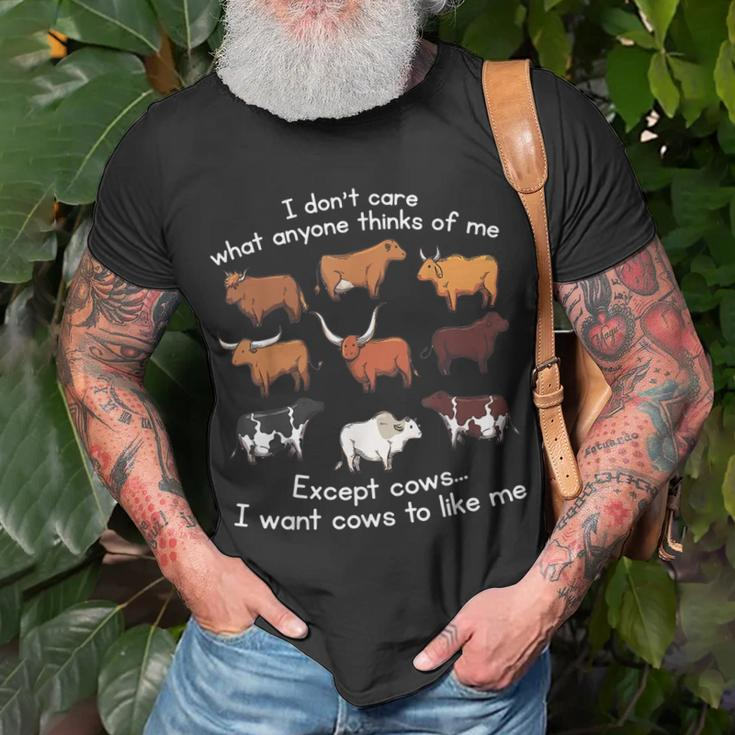 I Dont Care What Anyone Thinks Of Me Except Cows Unisex T-Shirt Gifts for Old Men