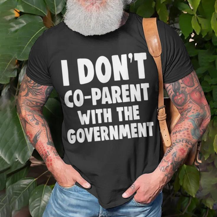 I Don’T Co-Parent With The Government Funny Mom Dad Freedom Gifts For Mom Funny Gifts Unisex T-Shirt Gifts for Old Men