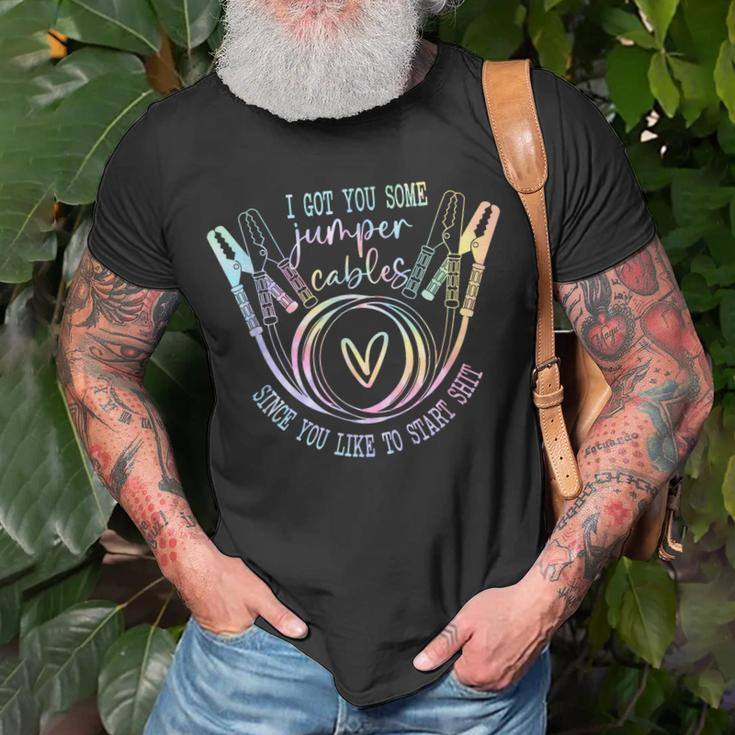 I Got You Some Jumper Cables Since You Like Tie Dye Unisex T-Shirt Gifts for Old Men