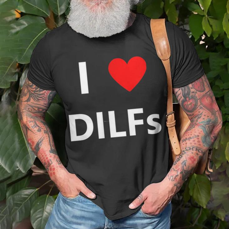I Heart Love Dilfs Funny Adult Sex Lover Hot Dad Hunter Gift Unisex T-Shirt Gifts for Old Men