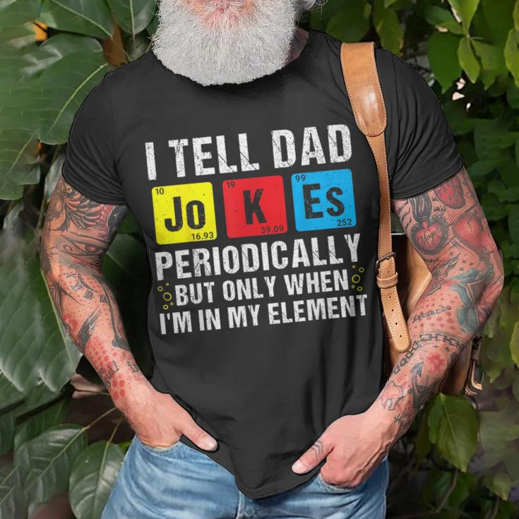 I Tell Dad Jokes Periodically Funny Daddy Jokes Fathers Day Unisex T-Shirt Gifts for Old Men