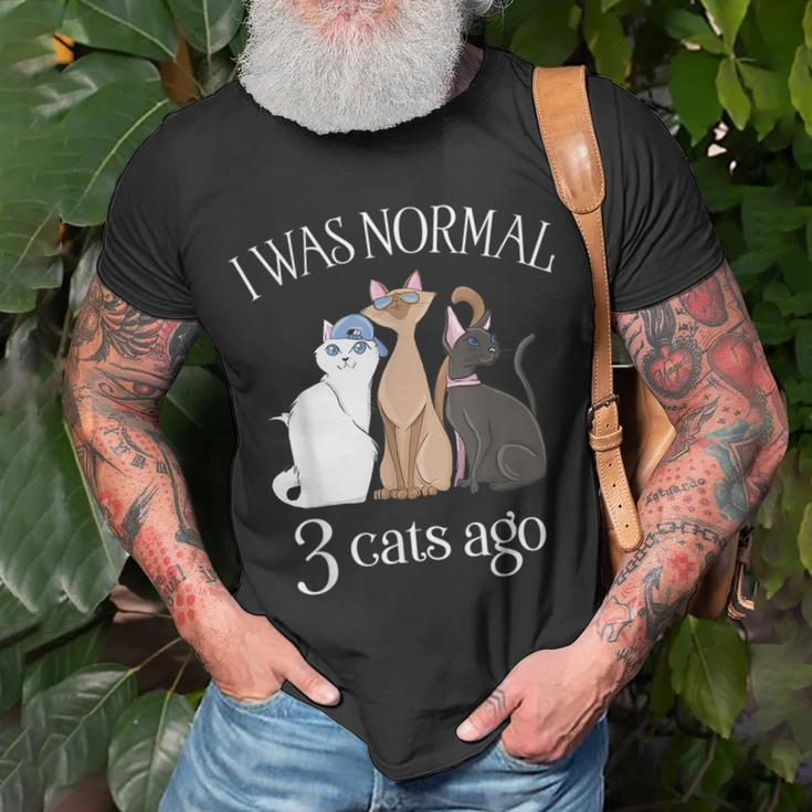 I Was Normal 3 Cats AgoCat Mom Dad Crazy Cat Lady Gifts For Mom Funny Gifts Unisex T-Shirt Gifts for Old Men