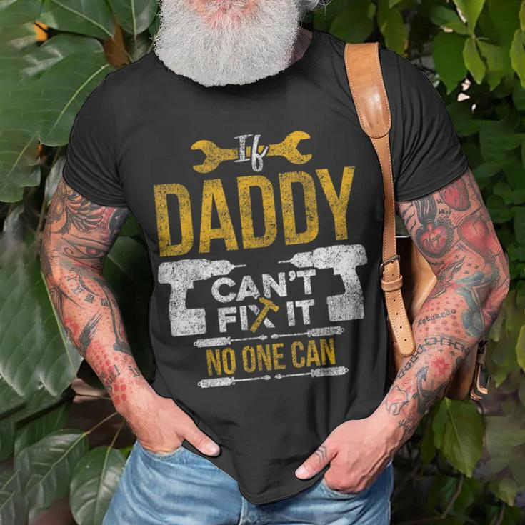If Daddy Cant Fix It No One Can Funny Fathers Day Mechanic Unisex T-Shirt Gifts for Old Men
