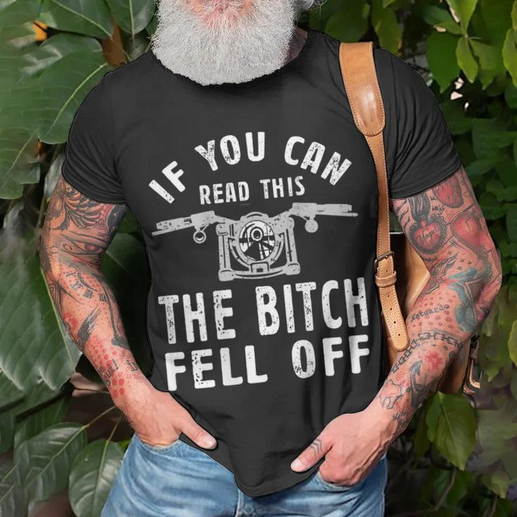 If You Can Read This The Bitch Fell Off Gift For A Biker Unisex T-Shirt Gifts for Old Men