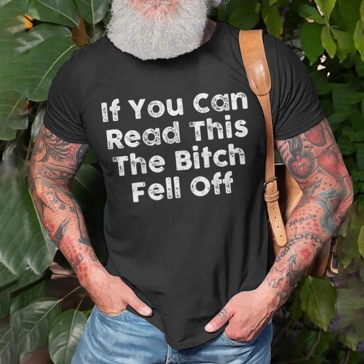 If You Can Read This The Bitch Fell Off Motorcycle Biker Unisex T-Shirt Gifts for Old Men