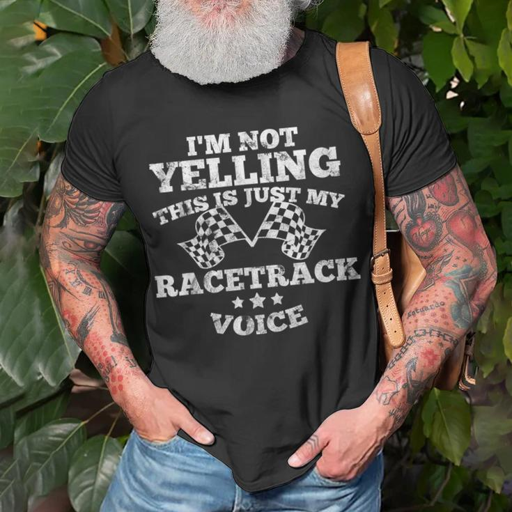 Im Not Yelling This Is Just My Racetrack Voice Drag Race Unisex T-Shirt Gifts for Old Men