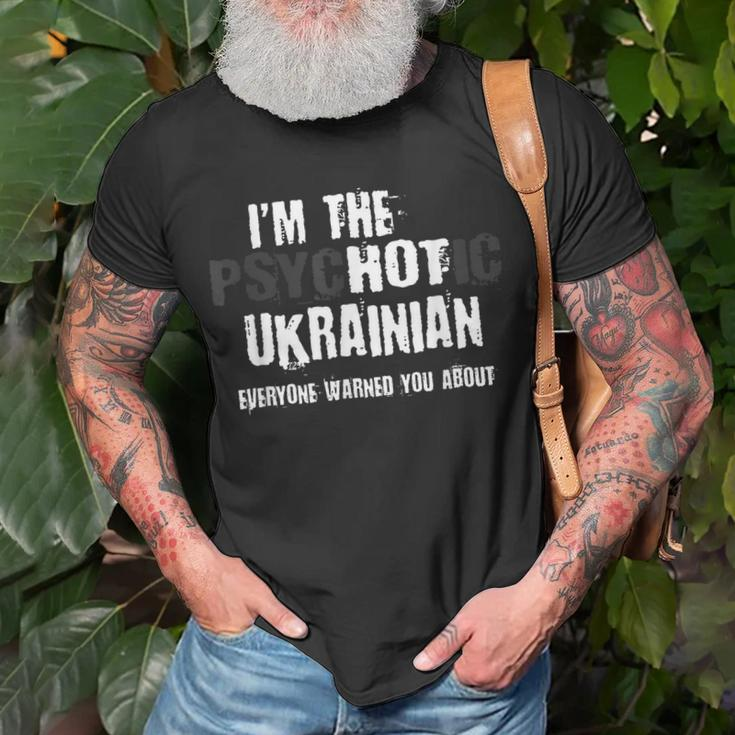 Im The Hot Psychotic Ukrainian Warning You Funny Ukraine Unisex T-Shirt Gifts for Old Men