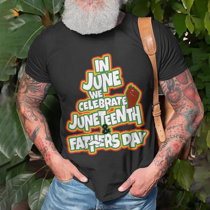 In June We Celebrate Junenth And Fathers Day Unisex T-Shirt Gifts for Old Men
