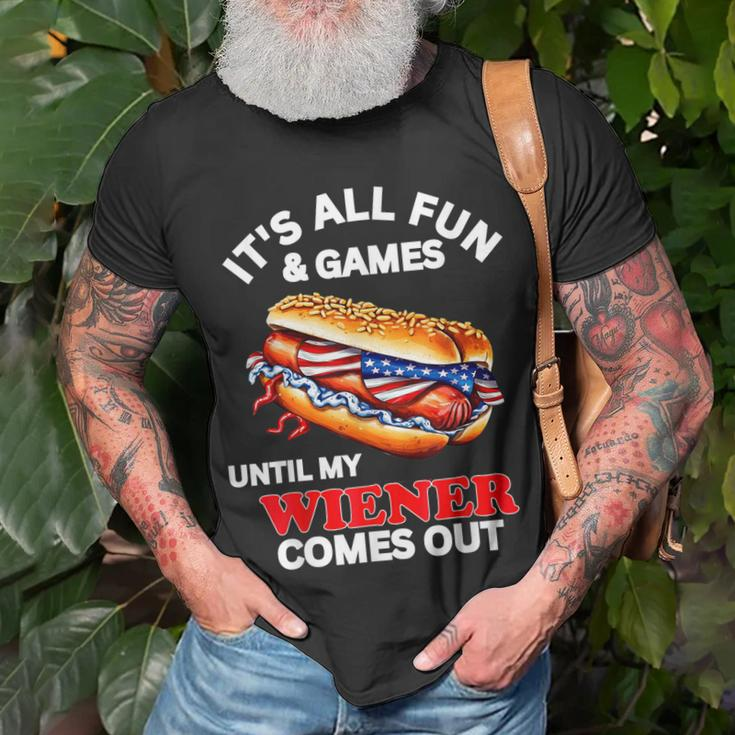Its All Fun & Games Until My Wiener Comes Out 4Th Of July Unisex T-Shirt Gifts for Old Men