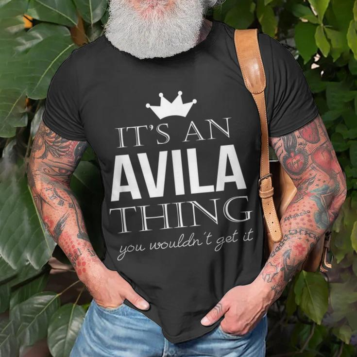 Its An Avila Thing You Wouldnt Get It Avila Last Name Funny Last Name Designs Funny Gifts Unisex T-Shirt Gifts for Old Men