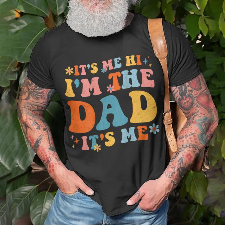 Its Me Hi Im The Dad Its Me Fathers Day Daddy Men On Back Unisex T-Shirt Gifts for Old Men