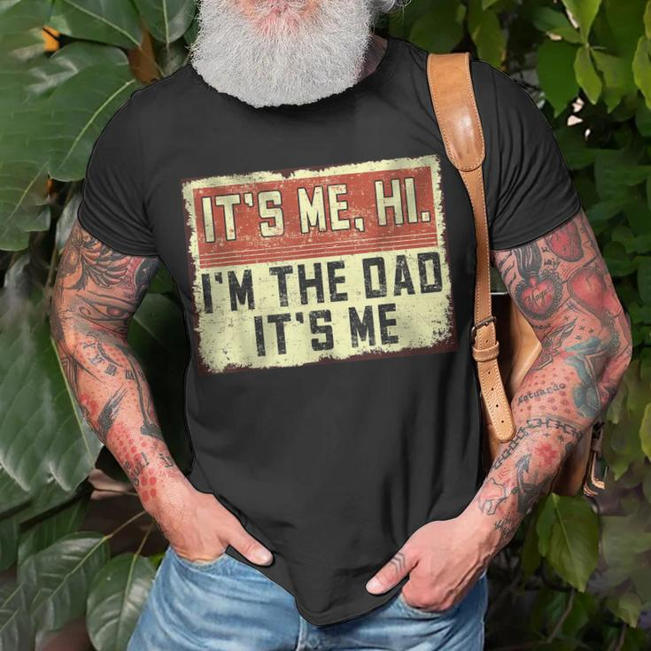 Its Me Hi Im The Dad Its Me Vintage Dad Fathers Day Unisex T-Shirt Gifts for Old Men
