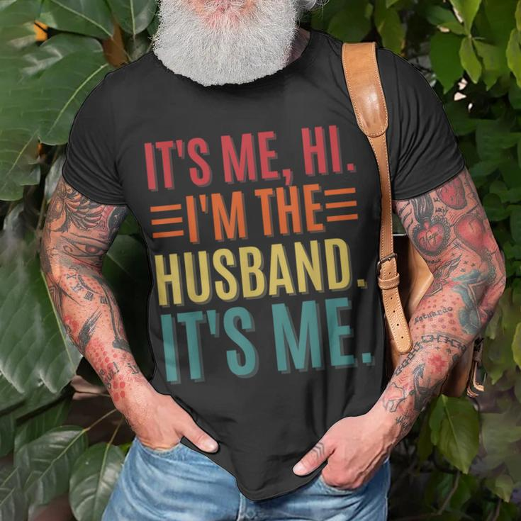 Its Me Hi Im The Husband Its Me Dad Husband Fathers Day Unisex T-Shirt Gifts for Old Men