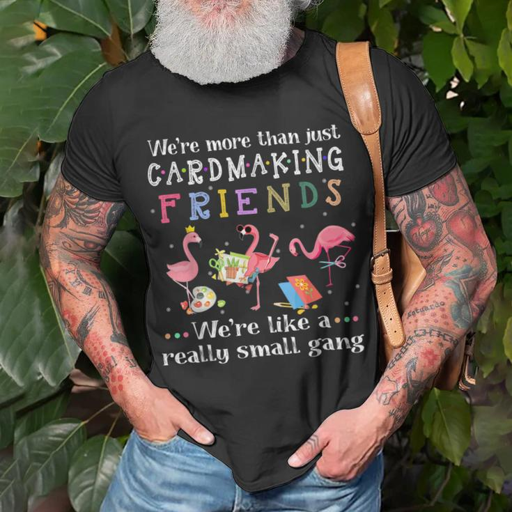Were More Than Just Cardmaking Friends T-shirt Gifts for Old Men