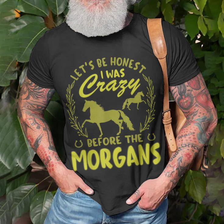 Lets Be Honest I Was Crazy Before Morgans Unisex T-Shirt Gifts for Old Men